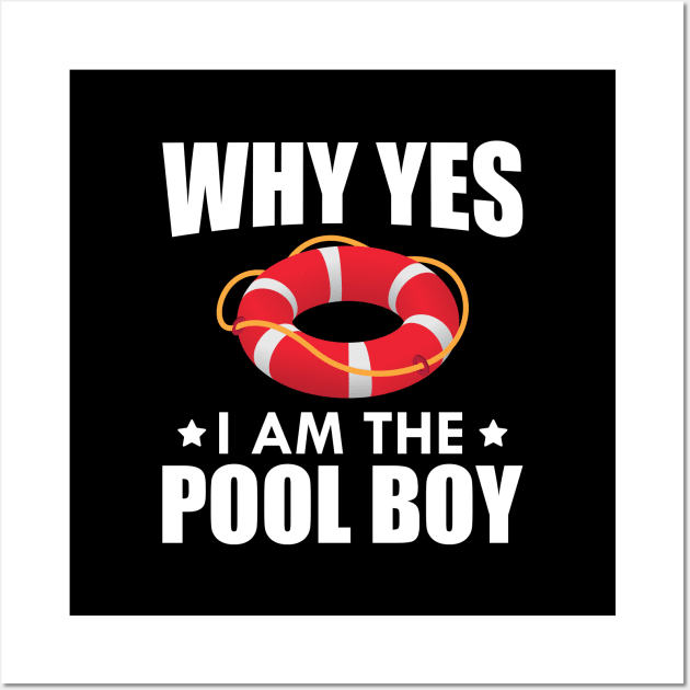 Pool Boy - Why yes I am the pool boy w Wall Art by KC Happy Shop